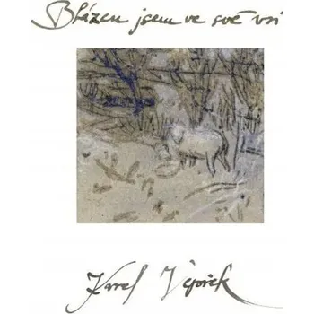 Česká hudba Vepřek Karel: Blázen jsem ve své vsi - CD