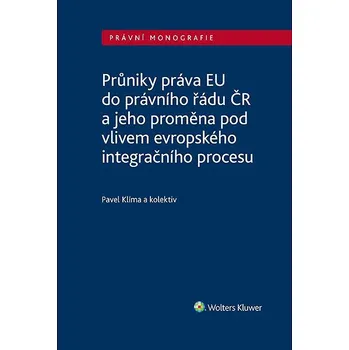 Kniha Průniky práva EU do právního řádu ČR a jeho proměna pod vlivem evropského integračního procesu Ekniha