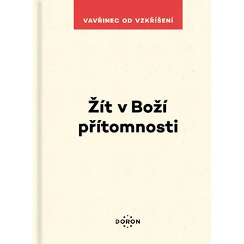Žít v Boží přítomnosti - Vavřinec od Vzkříšení OCD (2025, pevná)