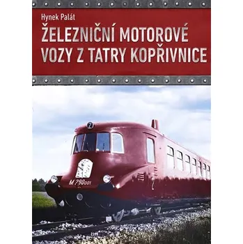 Kniha Železniční motorové vozy z Tatry Kopřivnice Ekniha