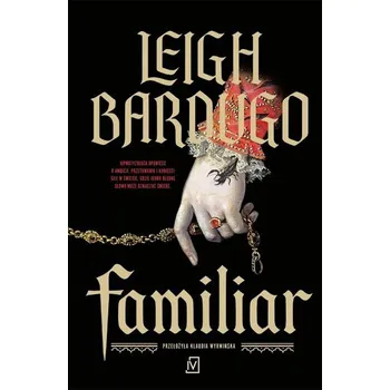 Familiar - Leigh Bardugo [PL] (2025, Firma, Czwarta Strona)