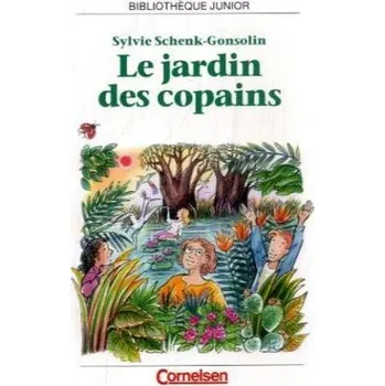 Francouzský jazyk Le jardin des copains - Schenk-Gonsolin, Sylvie