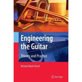 Engineering the Guitar - Ffrench-Constant, Richard H.