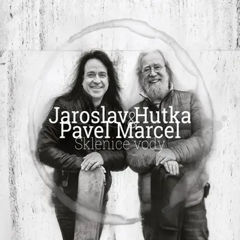 Zahraniční hudba Hutka Jaroslav & Pavel Marcel: Sklenice vody - CD
