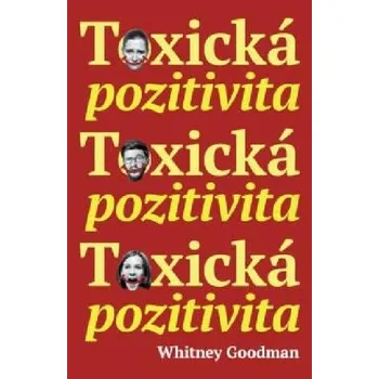 Osobní rozvoj Toxická pozitivita - Whitney Goodman