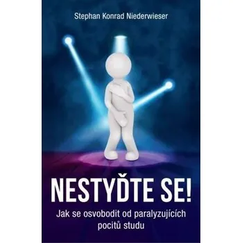 Kniha Nestyďte se! – Jak se osvobodit od paralyzujících pocitů studu