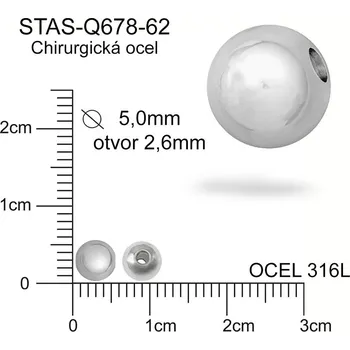 Materiál na výrobu šperku Korálek CHIRURGICKÁ OCEL ozn.-STAS-Q678-62. Velikost pr.5,0mm otvor 2,6mm.