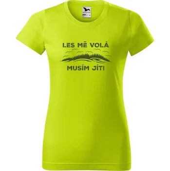 Dámské oblečení DOBRÝ TRIKO Dámské tričko s potiskem Les mě volá Barva: Limetková, Velikost: XS
