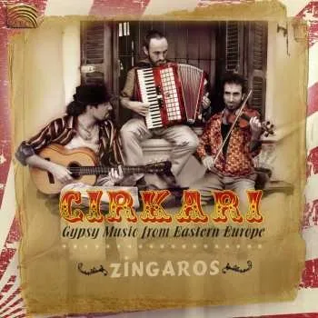 Zahraniční hudba CD Los Zingaros: Cirkari - Gypsy Music From Eastern Europe 2010