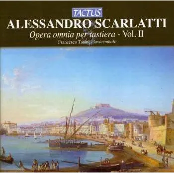 Zahraniční hudba CD Alessandro Scarlatti: Opera Omnia Per Tastiera Vol. II 2013