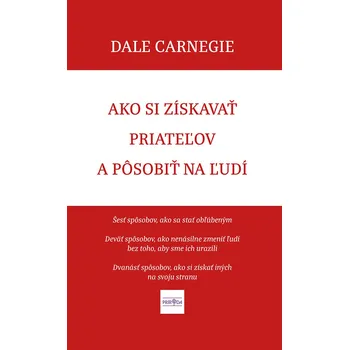 Kniha Ako si získavať priateľov a pôsobiť na ľudí - Dale Carnegie (E-Kniha)