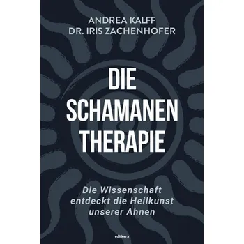Die Schamanen-Therapie - Zachenhofer, Iris