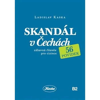 Skandál v Čechách (56 povídek) - Ladislav Kaska