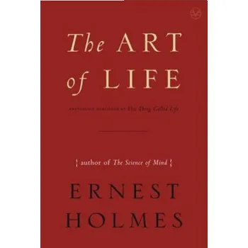 Art of Life – Ernest Holmes (EN)