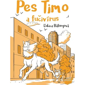 Pes Timo a fučivírus - Ľubica Bátoryová