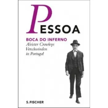 Boca do Inferno: Aleister Crowleys Verschwinden in Portugal – Fernando Pessoa,Steffen Dix (DE)