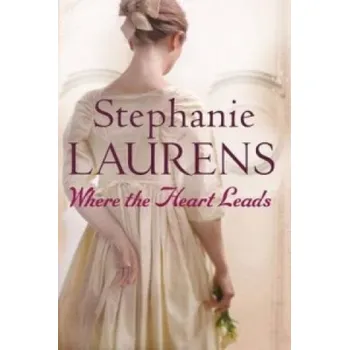 Where The Heart Leads – Stephanie Laurens (EN)