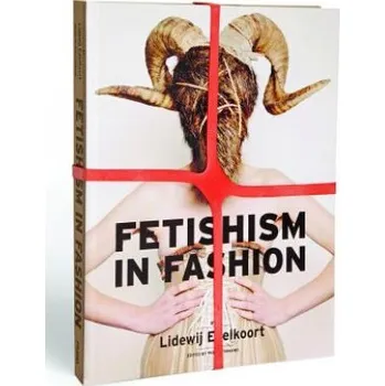 Umění Fetishism in Fashion – Lidewij Edelkoort (EN)