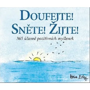 Doufejte! Sněte! Žijte! - Helen Exley (2025, kroužková )