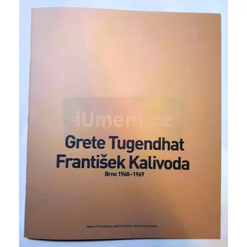 Umění Grete Tugendhadt, František Kalivoda, Brno 1968 : - Chatrný, Jindřich; Černoušková, Dagmar; Jitka Pernesová (eds.).