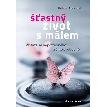 Šťastný život s málem: Zbavte se…