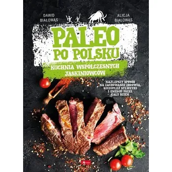 Paleo po polsku - Białowąs Alicja, Białowąs Dawid