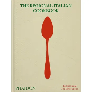 The Regional Italian Cookbook – The Silver Spoon Kitchen