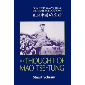 Populárně naučná literatura pro dospělé Thought of Mao Tse-Tung – Stuart R. Schram (EN)
