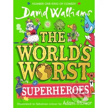 The World’s Worst Superheroes - David Walliams, Adam Stower (ilustrátor) HarperCollins