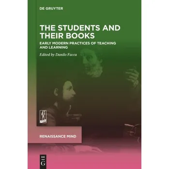 The Students and their Books: Early Modern Practices of Teaching and Learning – Danilo Facca (EN)