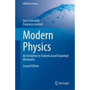 Modern Physics: An Invitation to Statistical and Quantum Mechanics – Luca Salasnich,Francesco Lorenzi (EN)