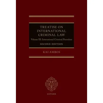 Volume III: Treatise on International Criminal Law – Ambos,Kai (Chair of Criminal Law,Criminal Procedure,Comparative Law,International Criminal Law and Public International Law,Chair of Criminal Law,Criminal Procedure,Comparative Law,Internation (EN)