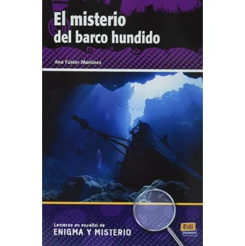 Cizojazyčná kniha El misterio del barco hundido: Level A2/B1 Spanish Easy Reader with free coded access to Internet Audio: Lecturas en espanol de Enigma y Misterio – ANA FUSTER MARTINEZ (ES)