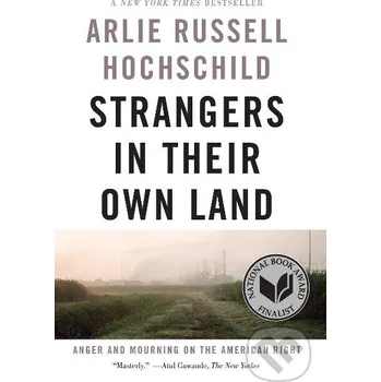 Strangers In Their Own Land - Arlie Russell Hochschild Ingram Publisher Services US