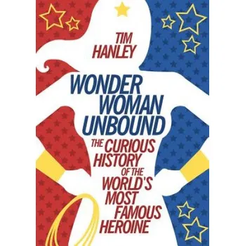 Nestandardní parfém Wonder Woman Unbound – Tim Hanley (EN)