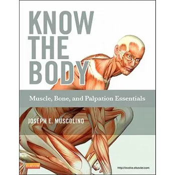 Know the Body: Muscle, Bone, and Palpation Essentials – Joseph E. Muscolino (EN)