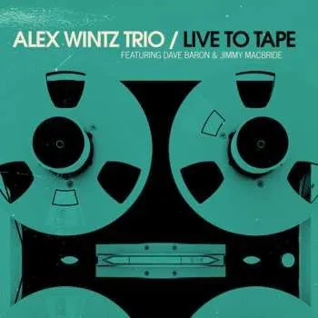Zahraniční hudba CD Alex Wintz Trio: Live To Tape 2020