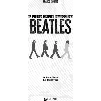 Cizojazyčná kniha libro (più) bianco dei Beatles. Le storie dietro le canzoni – Franco Zanetti (IT)