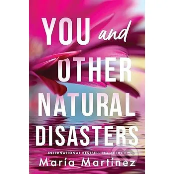 You and Other Natural Disasters - Maria Martinez Sourcebooks