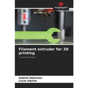 Příslušenství k 3D tiskárně Filament extruder for 3D printing – Lucas Aquino (EN)
