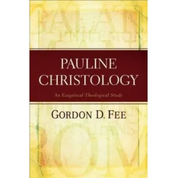 Pauline Christology - An Exegetical-Theological Study – Gordon D. Fee (EN)