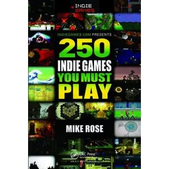 250 Indie Games You Must Play – Mike Rose (EN)