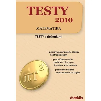 Matematika TESTY 2010 Matematika - TESTY s riešeniami - Brigita Kamenská, Ĺubomír Stíska - Brigita Kamenská, Ĺubomír Stíska