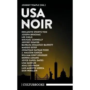 USA Noir – Jonathan Safran Foer,J. Malcom Garcia,William Kent Krueger,Dennis Lehane,Joyce Carol Oates,Lisa Sandlin,Asali Solomon,Luis Alberto Urrea,Don Winslow,Joseph Bruchac,Lee Child,Michael Connell (DE)