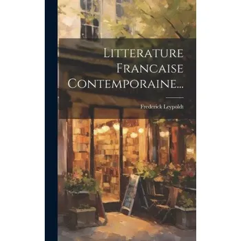 Populárně naučná literatura pro dospělé Litterature Francaise Contemporaine... (FR)