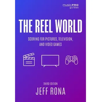 Umění Reel World: Scoring for Pictures – Jeff Rona (EN)