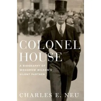 Populárně naučná literatura pro dospělé Colonel House – Charles E. Neu (EN)