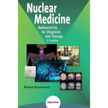 Nuclear medicine: Radioactivity for diagnosis and therapy – RICHARD ZIMMERMANN (EN)