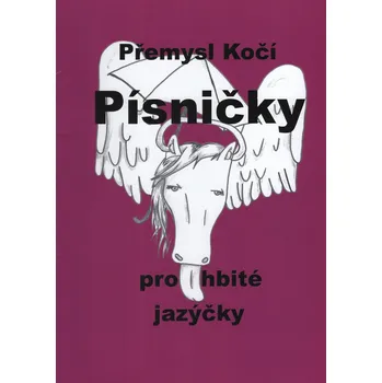 Kočí Přemysl PÍSNIČKY pro hbité jazýčky / zpívané jazykolamy pro dětský sbor (sólový zpěv) a klavír PKPHJ