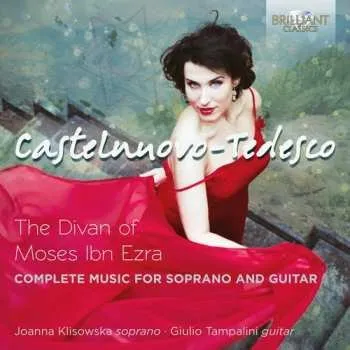 Zahraniční hudba CD Mario Castelnuovo Tedesco: The Divan Of Moses Ibn Ezra, Complete Music For Soprano And Guitar 2017